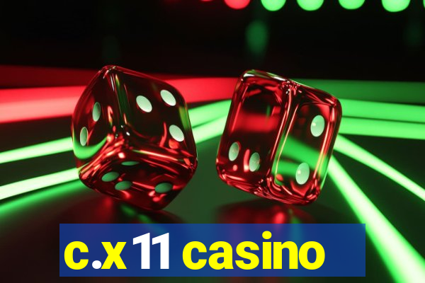 c.x11 casino